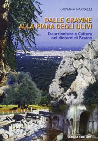 Immagine copertina libro Dalle gravine alla piana degli ulivi. Escursionismo e cultura nei dintorni di Fasano