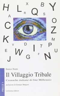 Immagine copertina libro Il villaggio tribale. Cronache italiane di fine millennio