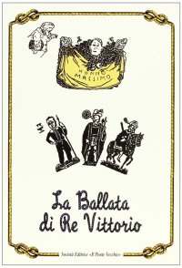 Immagine copertina libro La ballata di re Vittorio