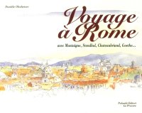 Immagine copertina libro Voyage à Rome. Avec Montaigne, Stendhal, Chateaubriand, Goethe