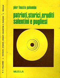 Immagine copertina libro Patrioti, storici, eruditi salentini e pugliesi