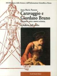 Immagine copertina libro Caravaggio e Giordano Bruno fra nuova arte e nuova scienza. La bellezza dell'artefice