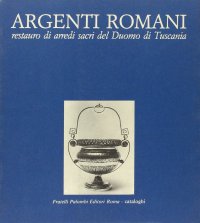 Immagine copertina libro Argenti romani. Restauro di arredi sacri del Duomo di Tuscania