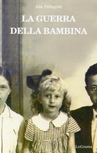 Immagine copertina libro La guerra della bambina