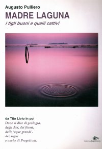 Immagine copertina libro Madre laguna. I figli buoni e quelli cattivi. Da Tito Livio in poi
