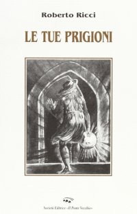 Immagine copertina libro Le tue prigioni