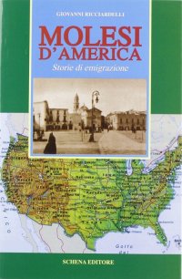 Immagine copertina libro Molesi d'America. Storia di emigrazione