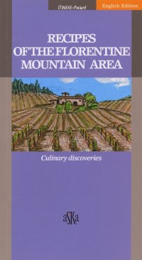 Immagine copertina libro Recipes of the Florentine mountain area. Culinary discoveries