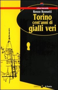 Immagine copertina libro Torino, un secolo di gialli veri