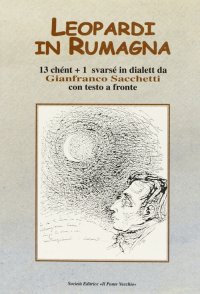Immagine copertina libro Leopardi in Rumagna. 13 chént più 1 svarsé in dialett. Testo italiano a fronte