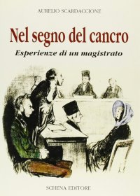 Immagine copertina libro Nel segno del cancro. Esperienze di un magistrato