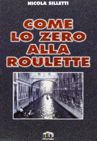 Immagine copertina libro Come lo zero alla roulette