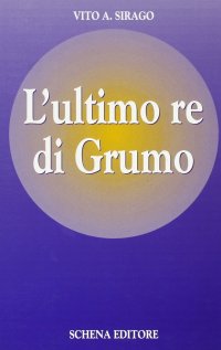 Immagine copertina libro L'ultimo re di Grumo