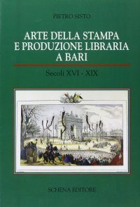 Immagine copertina libro Arte della stampa e produzione libraria a Bari (secc. XVI-XIX)