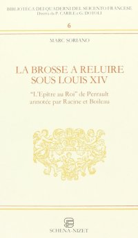 Immagine copertina libro La brosse à reluire sous Louis XIV. L'epître au roi de Perrault annotée par Racine et Boileau