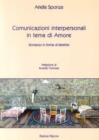 Immagine copertina libro Comunicazioni interpersonali in tema di amore. Romanzo in forma di labirinto