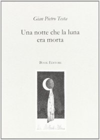 Immagine copertina libro Una notte che la luna era morta