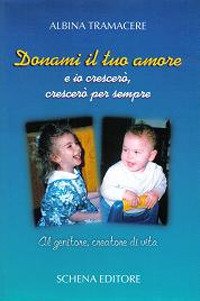 Immagine copertina libro Donami il tuo amore e io crescerò, crescerò per sempre
