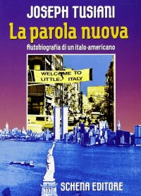 Immagine copertina libro La parola nuova. Autobiografia di un italo-americano