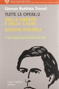 Immagine copertina libro Tutte le opere. Vol. 2: Della libertà e delle caste. Sofismi politici