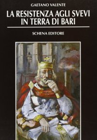 Immagine copertina libro La resistenza agli svevi in Terra di Bari