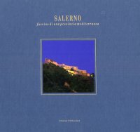 Immagine copertina libro Salerno. Fascino di una provincia mediterranea. Ediz. italiana e inglese
