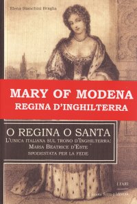 Immagine copertina libro O regina o santa. L'unica italiana sul trono d'Inghilterra: Maria Beatrice d'Este spodestata per la fede