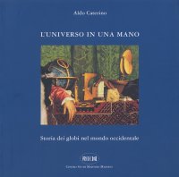 Immagine copertina libro L'universo in una mano. Storia dei globi nel mondo occidentale