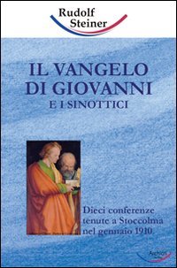Immagine copertina libro Il Vangelo di Giovanni e i sinottici. Dieci conferenze tenute a Stoccolma nel gennaio 1910