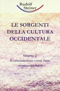 Immagine copertina libro Le sorgenti della cultura occidentale. Vol. 2: Il cristianesimo come fatto storico-spirituale