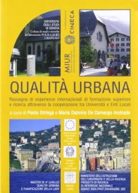 Immagine copertina libro Qualità urbana. Rassegna di esperienze internazionali di formazione superiore e ricerca attraverso la cooperazione tra Università e enti locali