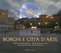 Immagine copertina libro Borghi e città d'arte. Le buone soste. Ospitalità d'eccellenza. Ediz. multilingue