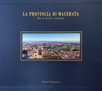 Immagine copertina libro La provincia di Macerata. Terra delle armonie. Ediz. italiana e inglese