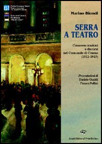 Immagine copertina libro Serra a teatro. Commemorazioni e discorsi nel Comunale di Cesena (1912-1915)