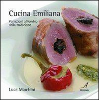 Immagine copertina libro Cucina emiliana. Variazioni all'ombra della tradizione