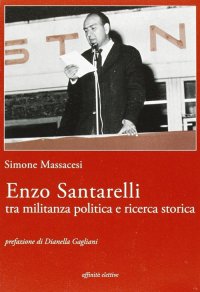 Immagine copertina libro Enzo Santarelli. Tra militanza politica e ricerca storica