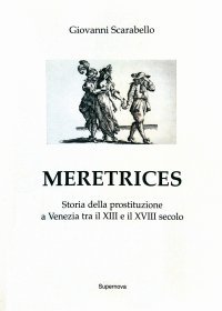 Immagine copertina libro Meretrices. Storia della prostituzione a Venezia dal XIII al XVIII secolo