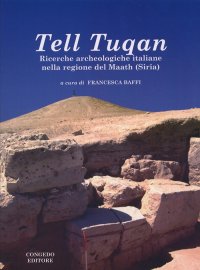 Immagine copertina libro Tell Tuqan. Ricerche archeologiche italiane nella regione del Maath (Siria)