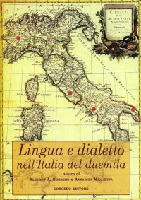 Immagine copertina libro Lingua e dialetto nell'Italia del Duemila