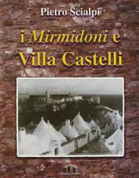 Immagine copertina libro I mirmidoni e villa Castelli