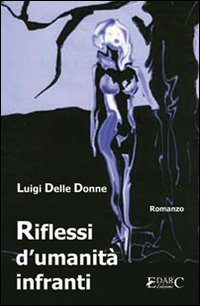 Immagine copertina libro Riflessi d'umanità infranti