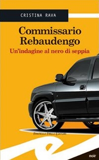 Immagine copertina libro Commissario Rebaudengo. Un'indagine al nero di seppia