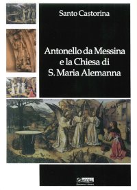 Immagine copertina libro Antonello da Messina e la Chiesa di S. Maria Alemanna