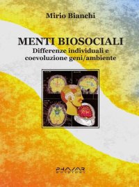 Immagine copertina libro Menti biosociali. Differenze individuali e coevoluzione geni/ambiente