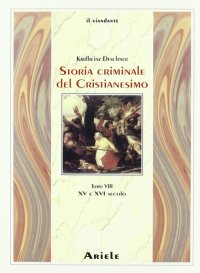 Immagine copertina libro Storia criminale del cristianesimo. Vol. 8: XV e XVI secolo