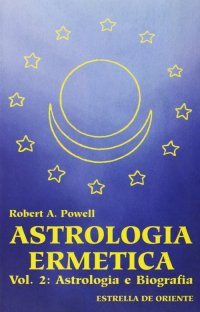 Immagine copertina libro Astrologia ermetica. Vol. 2: Astrologia e biografia