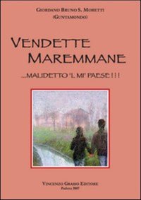 Immagine copertina libro Vendette maremmane. Malidetto 'l mi' paese