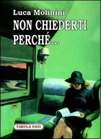 Immagine copertina libro Non chiederti perché...