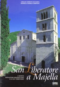 Immagine copertina libro San Liberatore a Majella. L'antico monastero benedettino e il suo territorio
