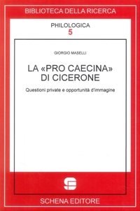 Immagine copertina libro La «Pro Caecina» di Cicerone. Questioni private e opportunità d'immagine